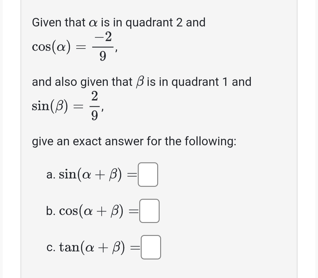Solved Given that α ﻿is in quadrant 2 ﻿andcos(α)=-29and also | Chegg.com