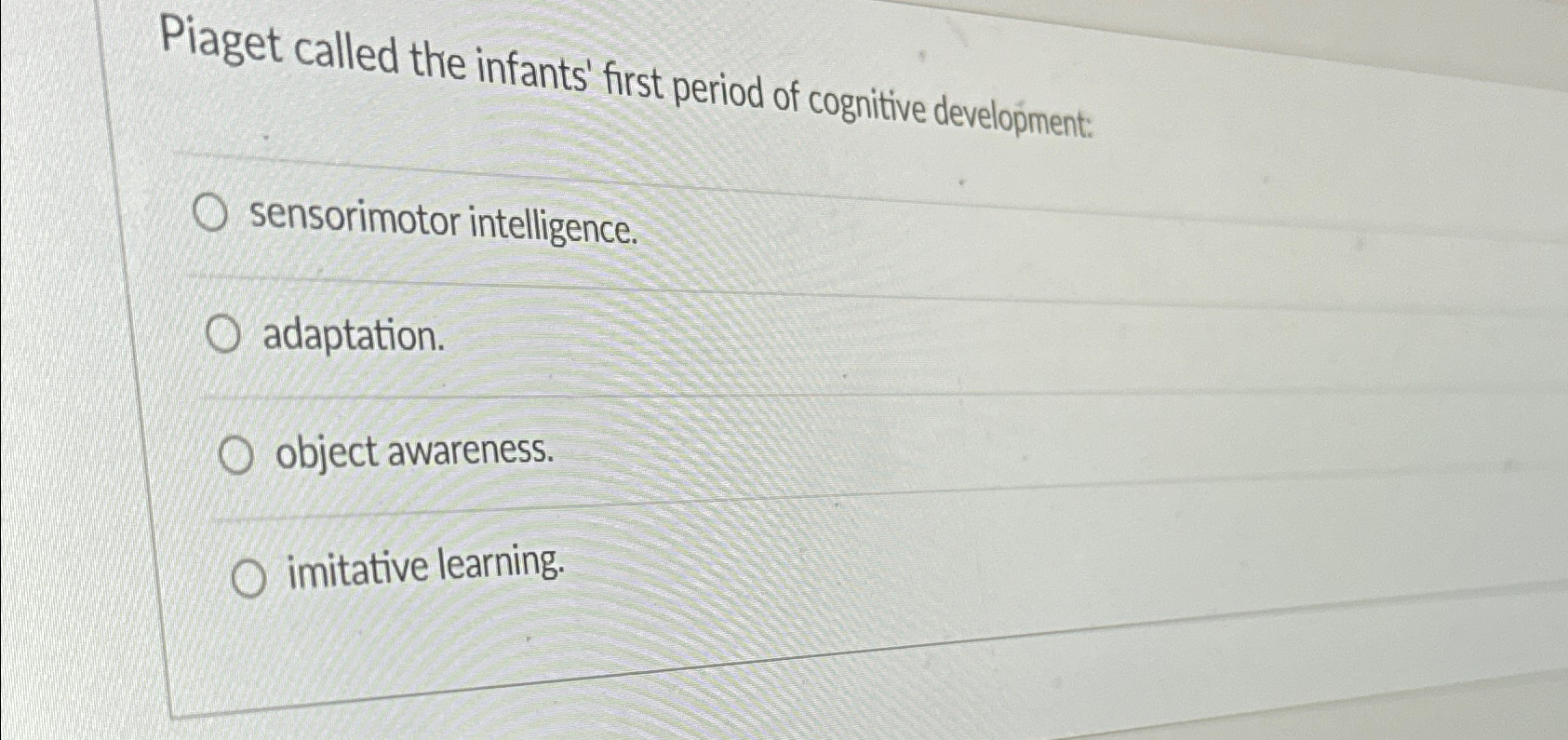 Solved Piaget called the infants first period of cognitive