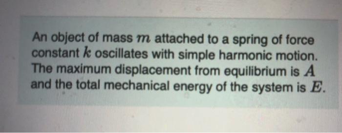 Solved An object of mass m attached to a spring of force | Chegg.com