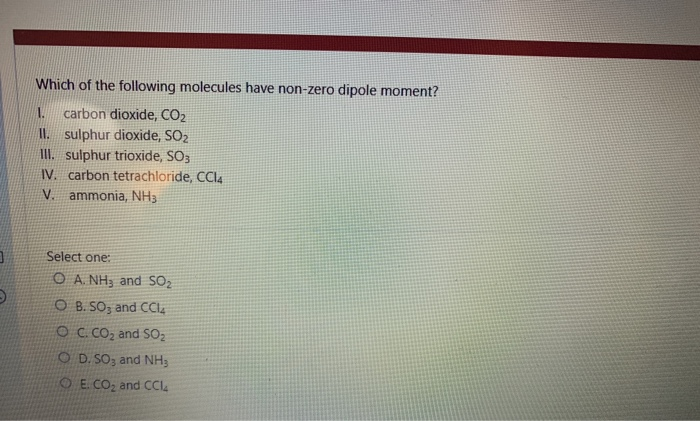 Solved Which Of The Following Molecules Have Non zero Dipole Chegg