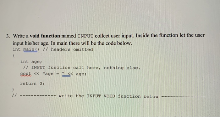 Solved 3. Write a void function named INPUT collect user | Chegg.com