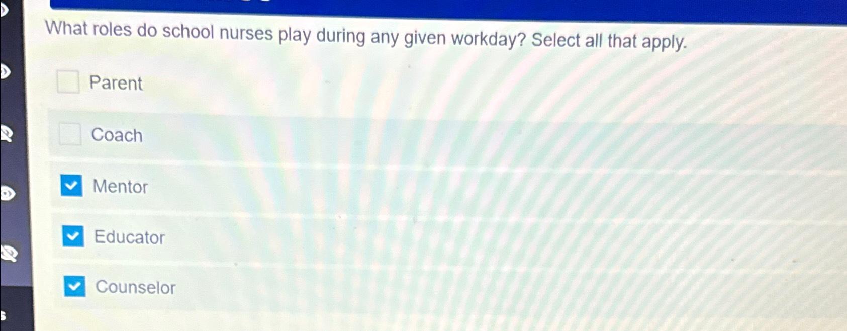 Solved What roles do school nurses play during any given