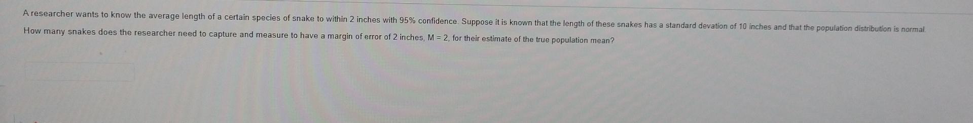 Solved A researcher wants to know the average length of a | Chegg.com