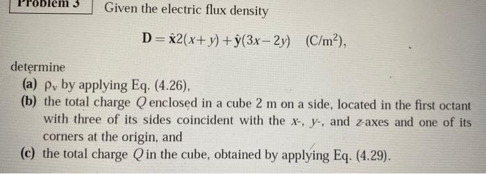 Solved Given the electric flux density | Chegg.com