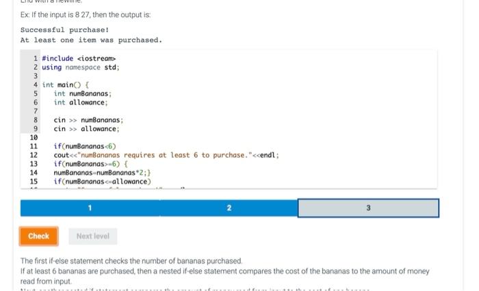 Ex: If the input is 827 , then the output is:
Successful purchase!
At least one item was purchased.
\[
12
\]
The first if-els