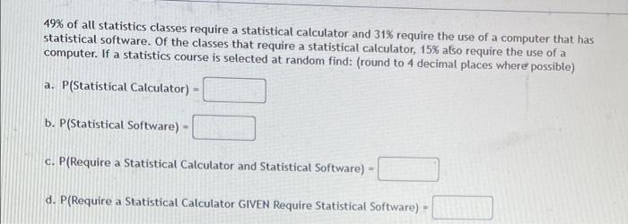 Solved 49% of all statistics classes require a statistical | Chegg.com