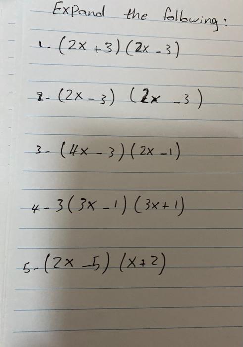 Solved Expand the following: (2x+3)(2x - 3 - 2. (2x - 3) (2x | Chegg.com
