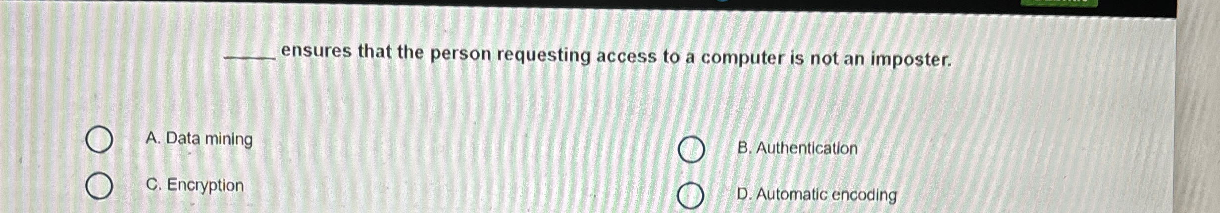 Solved ansures that the person requesting access to a | Chegg.com
