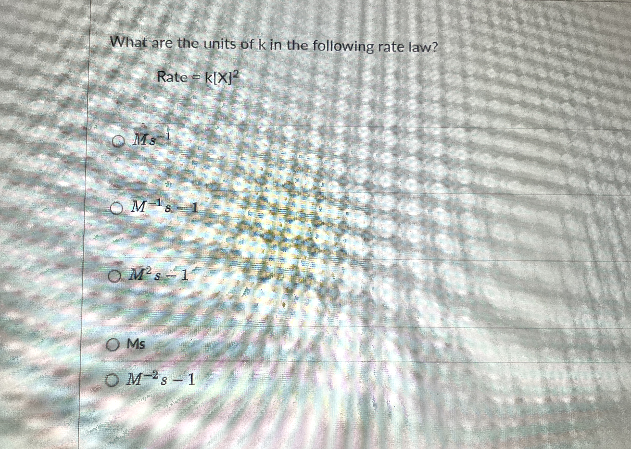 Solved What are the units of k in the following rate | Chegg.com