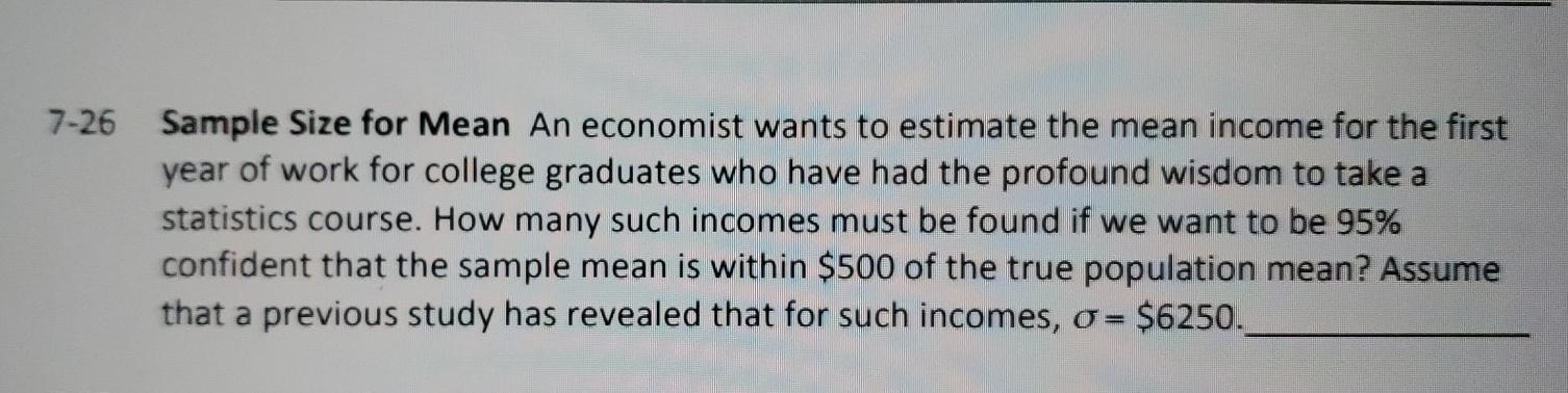Solved 7-26 Sample Size for Mean An economist wants to | Chegg.com