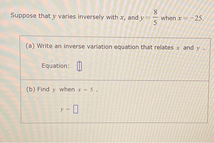 Solved Suppose That Y Varies Inversely With X And Y58 When 7700