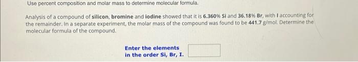 Solved Use percent composition and molar mass to determine | Chegg.com