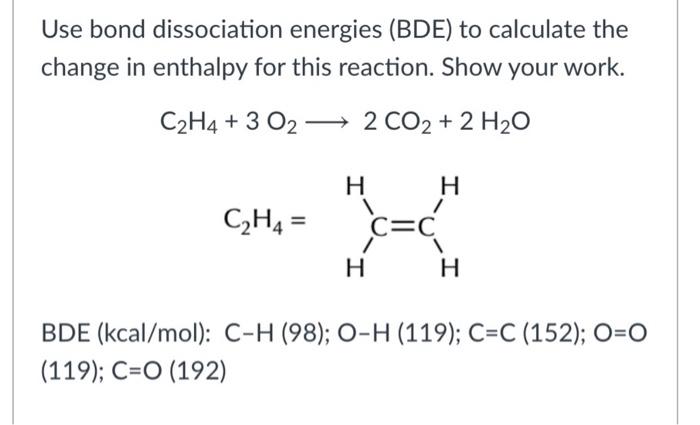 Solved Use bond dissociation energies BDE to calculate the