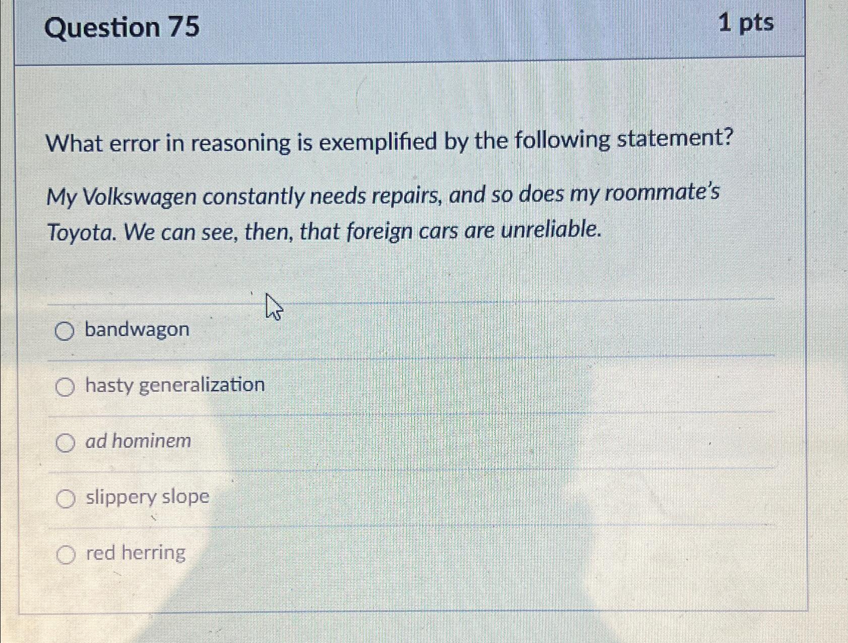 Solved Question 751 ﻿ptsWhat error in reasoning is | Chegg.com