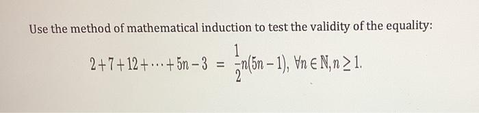 Solved Use the method of mathematical induction to test the | Chegg.com