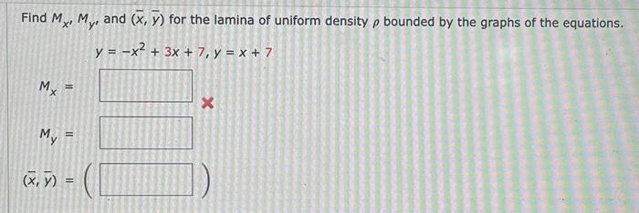 Solved Find Mx, My, and (x, y) for the lamina of uniform | Chegg.com