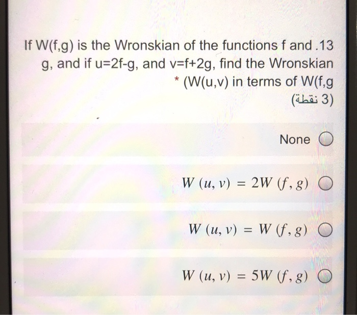 Solved If W F G Is The Wronskian Of The Functions F And 13 Chegg Com