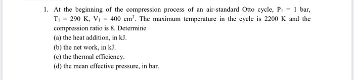 Solved 1. At the beginning of the compression process of an | Chegg.com