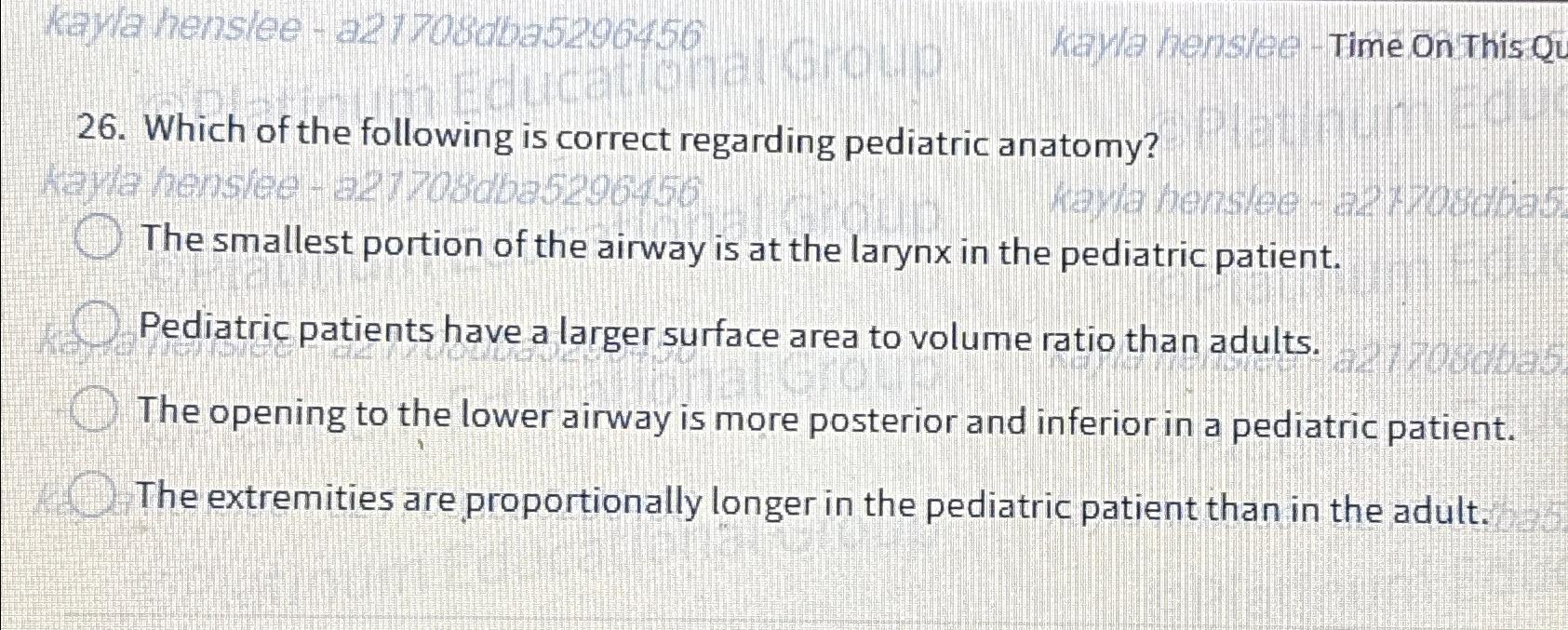 Solved Which Of The Following Is Correct Regarding Pediatric | Chegg.com