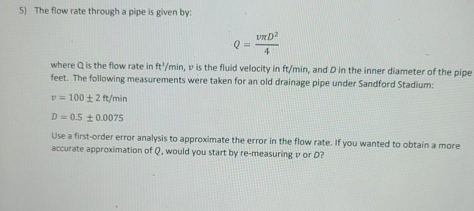Solved 5) The flow rate through a pipe is given by: νπD2 Q = | Chegg.com