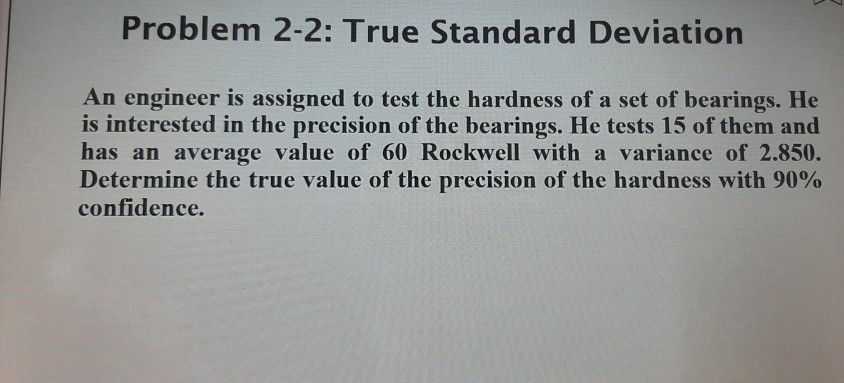 Solved Problem 2-2: True Standard Deviation An engineer is | Chegg.com