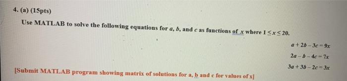 Solved 4. (a) (15pts) Use MATLAB to solve the following | Chegg.com