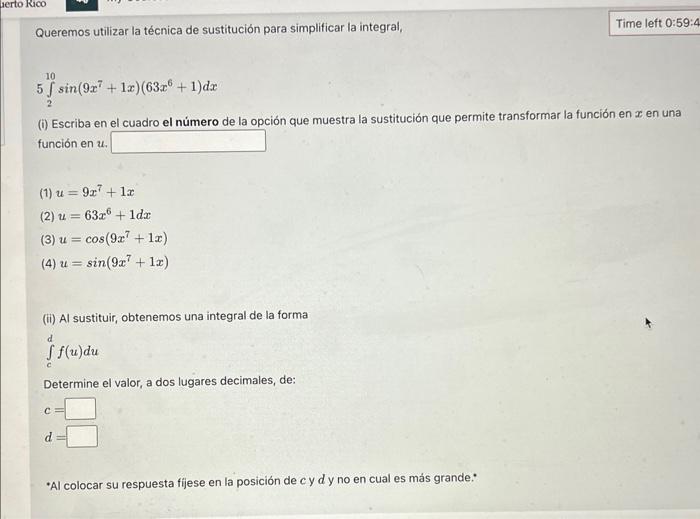 Queremos utilizar la técnica de sustitución para simplificar la integral, \[ 5 \int_{2}^{10} \sin \left(9 x^{7}+1 x\right)\le