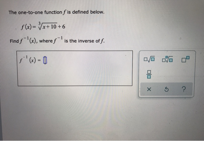 Solved The one-to-one function f is defined below. (x) = | Chegg.com