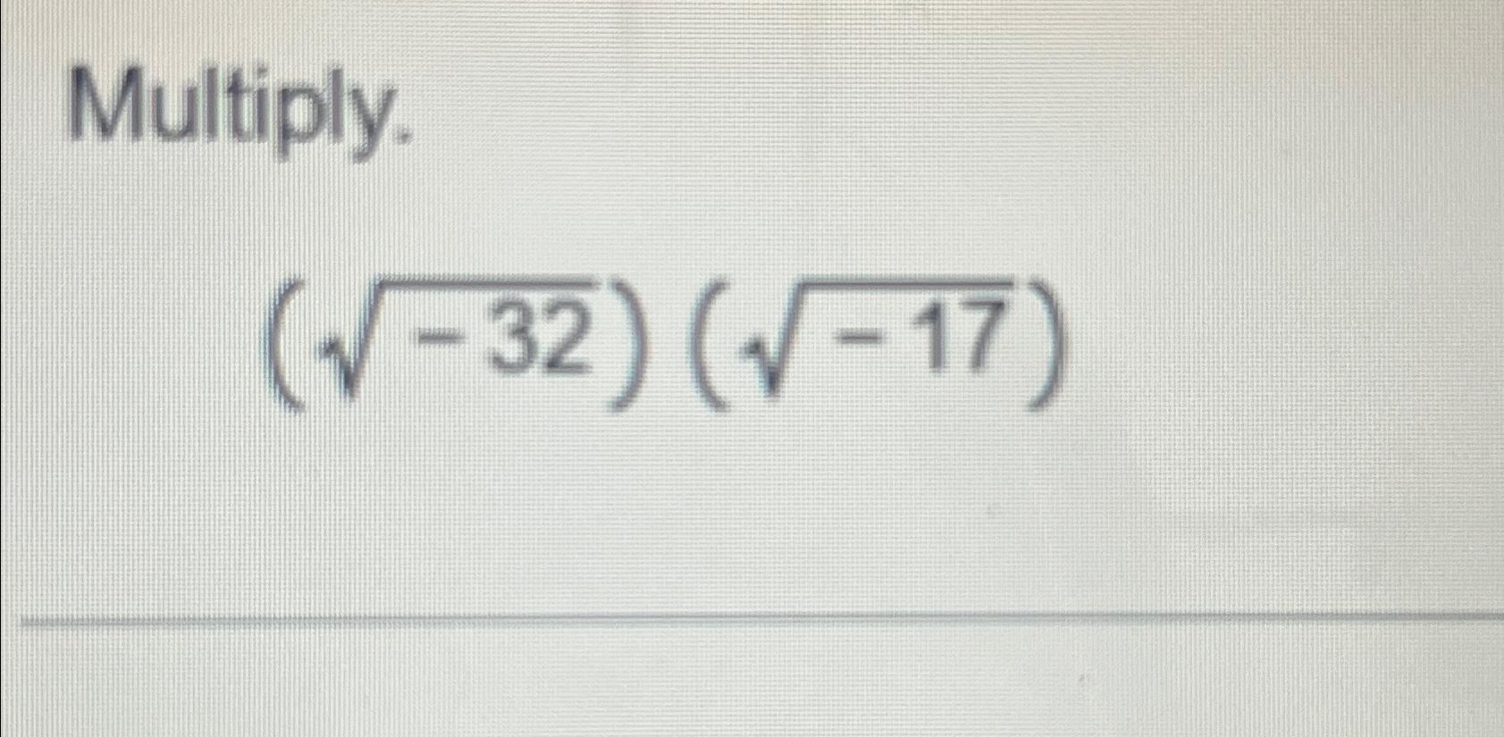 Solved Multiply.(-322)(-172) | Chegg.com