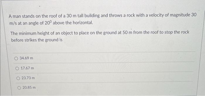 Solved A man stands on the roof of a 30 m tall building and | Chegg.com