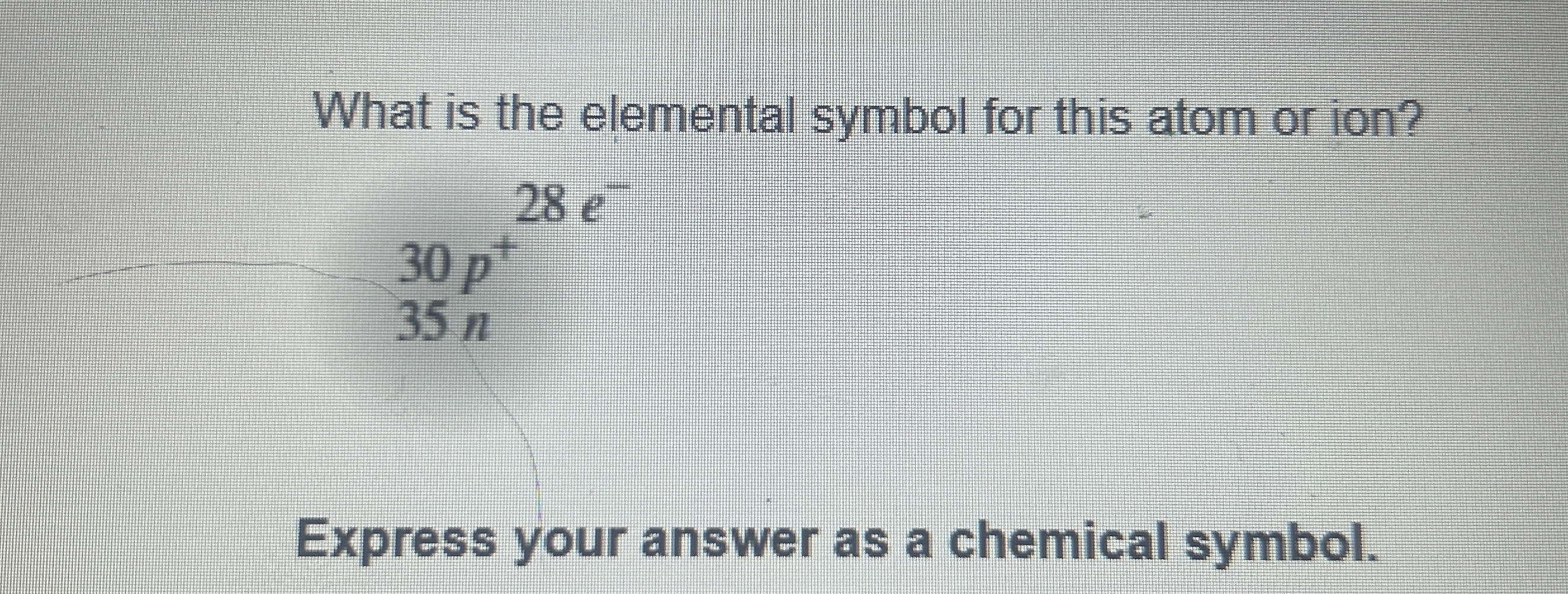 Solved What is the elemental symbol for this atom or