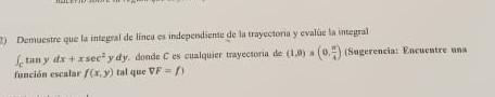 Danuentre que la integral de lincu es independiente de la traycetona y evalue la integral función escular \( f(x, y) \) tal q