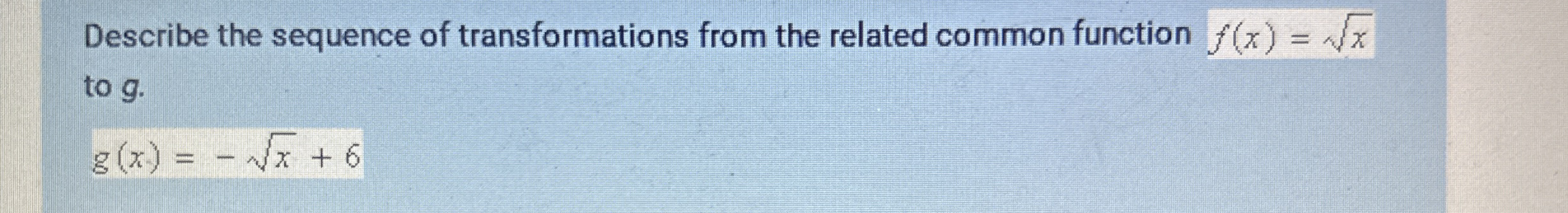 Describe the sequence of transformations from the | Chegg.com