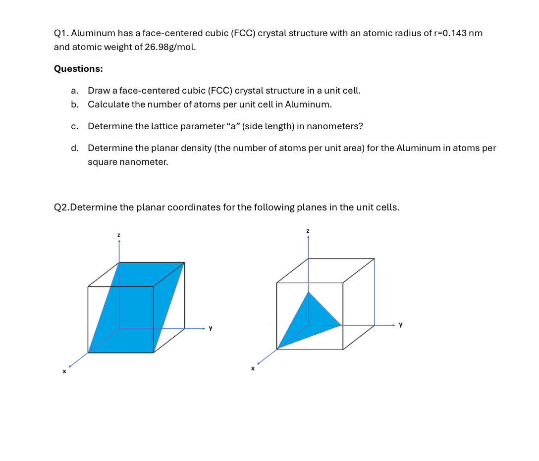 Solved by an EXPERT Q1. ﻿Aluminum has a face-centered cubic (FCC ...