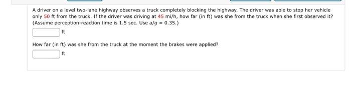 Solved A driver on a level two-lane highway observes a truck | Chegg.com