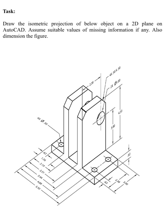 Solved Task: Draw the isometric projection of below object | Chegg.com