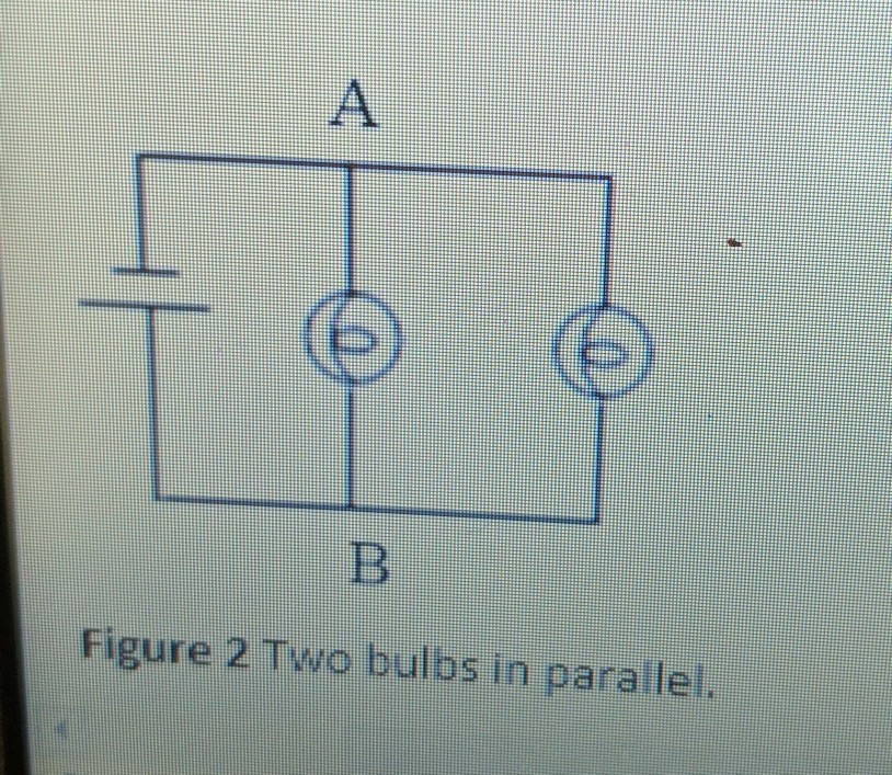 Solved Figure 2 Two bulbs in parallel. 1. Consider