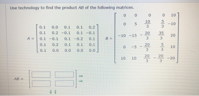 Solved Use Technology To Find The Product AB Of The | Chegg.com