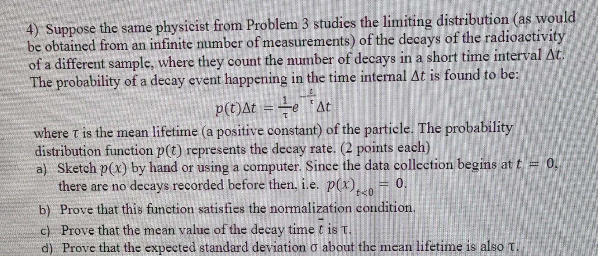 Solved 4) Suppose The Same Physicist From Problem 3 Studies 