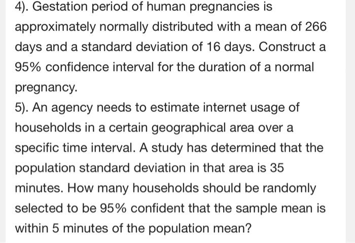 Solved 4). Gestation Period Of Human Pregnancies Is | Chegg.com