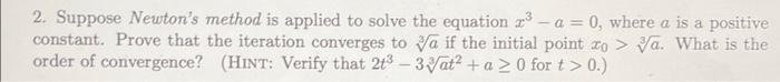 Solved 2. Suppose Newton's Method Is Applied To Solve The | Chegg.com