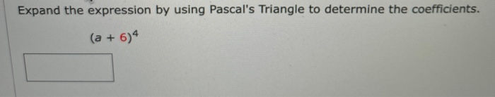 Solved Expand The Expression By Using Pascal's Triangle To | Chegg.com