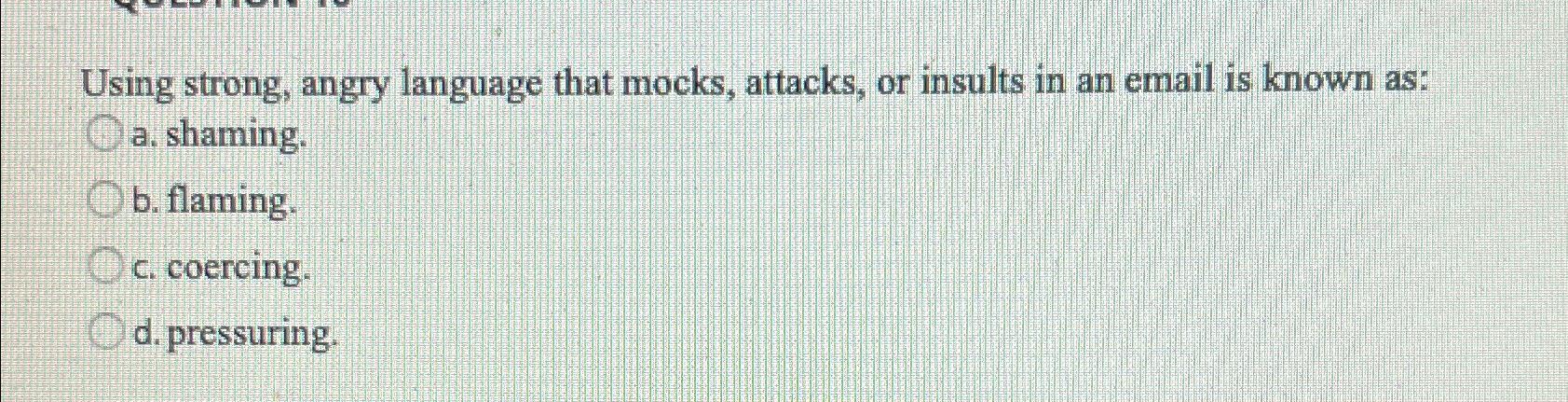 Solved Using strong, angry language that mocks, attacks, or | Chegg.com