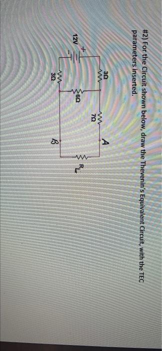Solved #2) For the Circuit shown below, draw the Thevenin's | Chegg.com