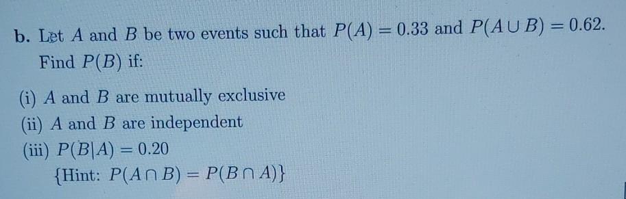 Solved B. Let A And B Be Two Events Such That P(A) = 0.33 | Chegg.com