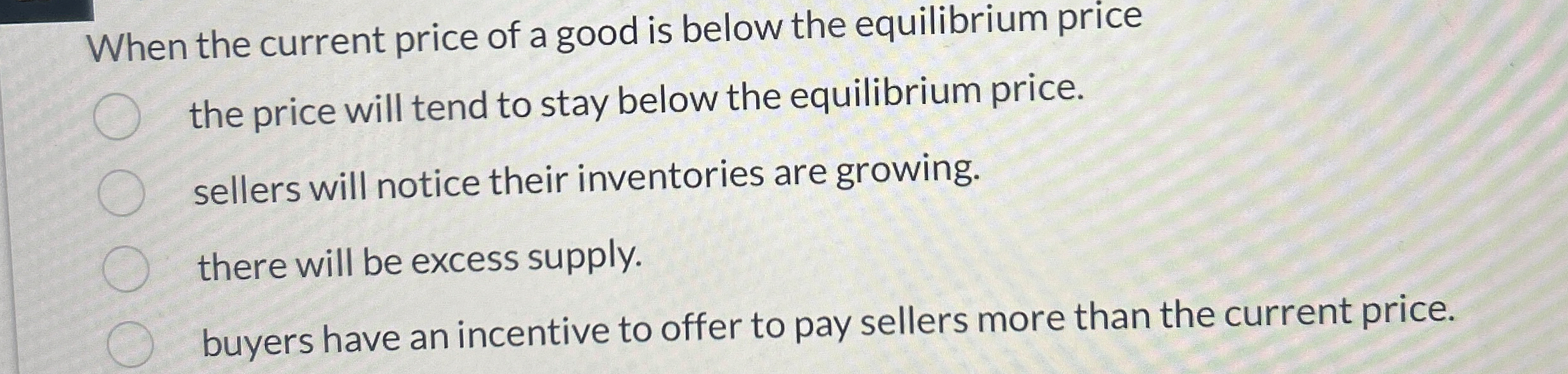 Solved When the current price of a good is below the | Chegg.com