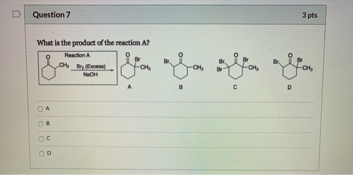 Solved Question 7 3 pts What is the product of the reaction | Chegg.com
