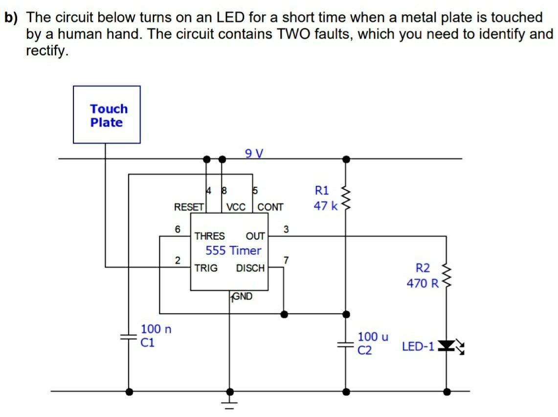 Solved b) The circuit below turns on an LED for a short time | Chegg.com