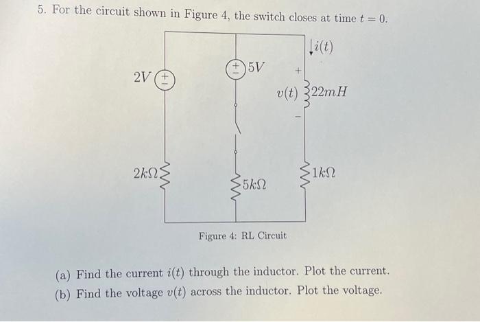 Solved 5. For the circuit shown in Figure 4 , the switch | Chegg.com