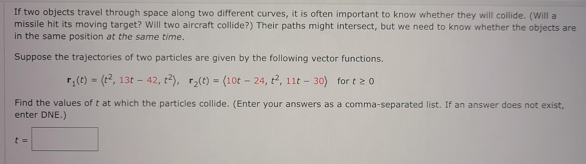 Solved If Two Objects Travel Through Space Along Two | Chegg.com